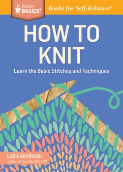 How To Knit - Learn Basic Stitches and Techniques (Knit)
