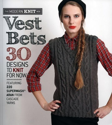 Vest Bets 30 Designs to Knit For Now Featuring 220 Superwash Aran from Cascade Yarns (Knit)  