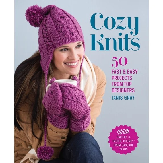 Cozy Knits 50 Fast & Easy Projects from Top Designers (Knit) 