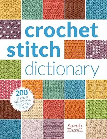 [BK 52499 CR DICTIONARY] Crochet Stitch Dictionary - 200 Essential Stitches with Step-by-Step Photos (Crochet)