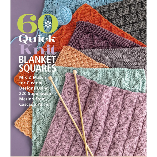 [BK 60 QUICK KNIT BLANKET SQUARES] 60 Quick Knit Blanket Squares Mix & Match for Custom Designs Using 220 Superwash Merino from Cascade Yarns (Knit)    